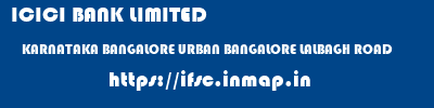 ICICI BANK LIMITED  KARNATAKA BANGALORE URBAN BANGALORE LALBAGH ROAD  ifsc code